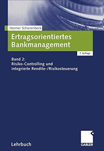 9783409750011: Ertragsorientiertes Bankmanagement. Band 2: Risiko-Controlling und integrierte Rendite-/Risikosteuerung. (=Gabler-Lehrbuch).