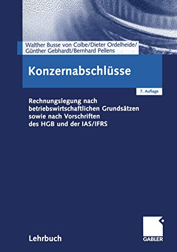 Beispielbild fr Konzernabschlsse Rechnungslegung nach betriebswirtschaftlichen Grundstzen sowie nach Vorschriften des HGB und der IAS/IFRS zum Verkauf von Buchpark