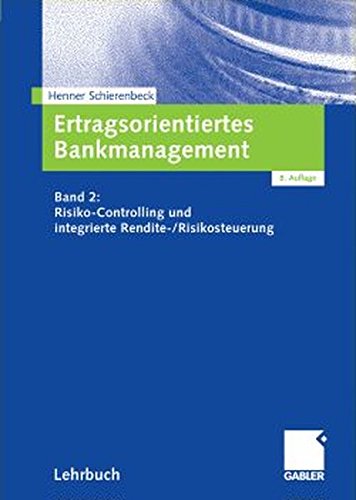 Ertragsorientiertes Bankmanagement Band 2: Risiko-Controlling und integrierte Rendite-/Risikosteuerung - Schierenbeck, Henner