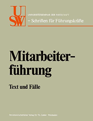 MitarbeiterfÃ¼hrung: Text und FÃ¤lle (USW-Schriften fÃ¼r FÃ¼hrungskrÃ¤fte, 9) (German Edition) (9783409873918) by Albach, Horst