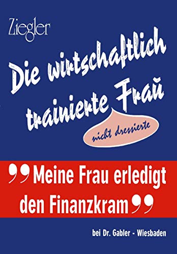 Die wirtschaftlich trainierte Frau Meine Frau erledigt den Finanzkram