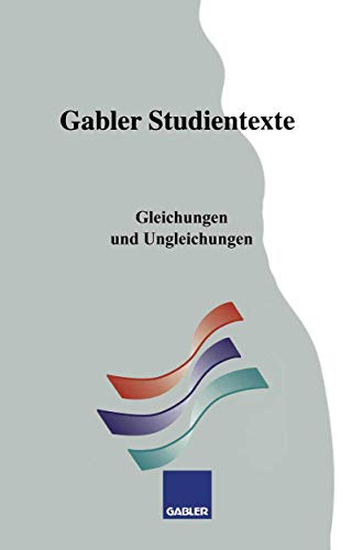 Imagen de archivo de Gleichungen und Ungleichungen (Gabler-Studientexte) (German Edition) a la venta por Lucky's Textbooks