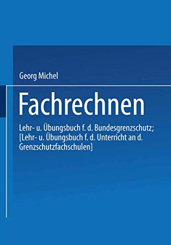 9783409950046: Fachrechnen: Lehr- Und Ubungsbuch Fur Den Bundesgrenzschutz
