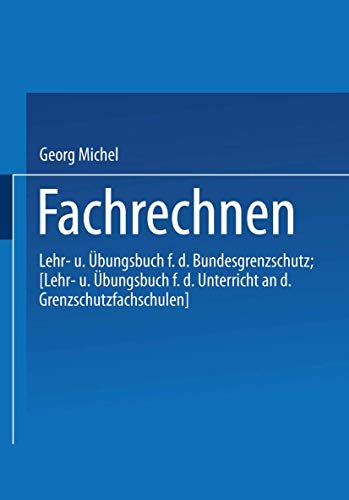 9783409950046: Fachrechnen: Lehr- und bungsbuch fr den Bundesgrenzschutz