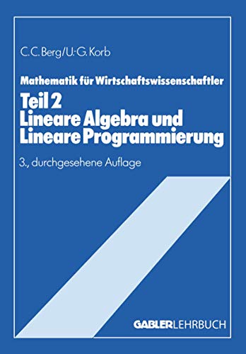 9783409950251: Lineare Algebra und Lineare Programmierung: Teil II Lehrstoffkurzfassung und Aufgabensammlung mit Lsungen