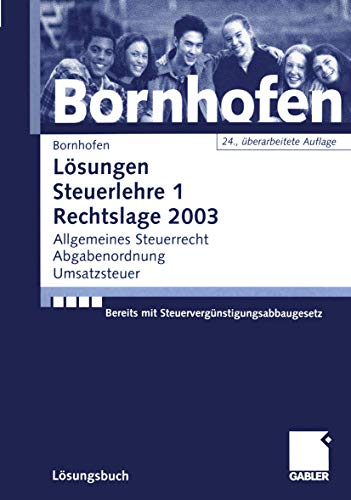 Steuerlehre 1. Veranlagung 2003. LÃ¶sungsbuch. Allgemeines Steuerrecht. Abgabenordnung. Umsatzsteuer. (9783409976411) by Bornhofen, Manfred; Busch, Ernst