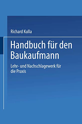 Stock image for Handbuch fr den Baukaufmann: Lehr- und Nachschlagewerk fr die Praxis (German Edition) for sale by Lucky's Textbooks