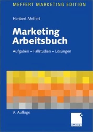 Imagen de archivo de Marketing Arbeitsbuch Aufgaben, Fallstudien, Lsungen von Heribert Meffert Mit dem Arbeitsbuch zum Marketing ergnzt Professor Heribert Meffert sein bekanntes Standardlehrbuch "Marketing" um Aufgaben und Fallstudien mit Lsungen. Das Arbeitsbuch zum Marketing gibt Studenten die Mglichkeit, sich aktiv mit Marketing-Fragestellungen auseinanderzusetzen. Zu jeder Aufgabe bzw. Fallstudie wird eine ausfhrliche Musterlsung geliefert. Das Arbeitsbuch ist damit ein ideales Lehrbuch zur PrfungsvorbereitungStudenten knnen das eigene Marketingwissen praxisorientiert vertiefen und kontrollieren. Fr die achte Auflage wurde das Buch aktualisiert und um die aktuellsten Klausuren erweitert. Mit dem Arbeitsbuch zum Marketing ergnzt Professor Heribert Meffert sein bekanntes Standardlehrbuch "Marketing" um Aufgaben und Fallstudien mit Lsungen. Das Arbeitsbuch zum Marketing gibt Studenten die Mglichkeit, sich aktiv mit Marketing-Fragestellungen auseinander zu setzen. Zu jeder Aufgabe bzw. Fallstud a la venta por BUCHSERVICE / ANTIQUARIAT Lars Lutzer