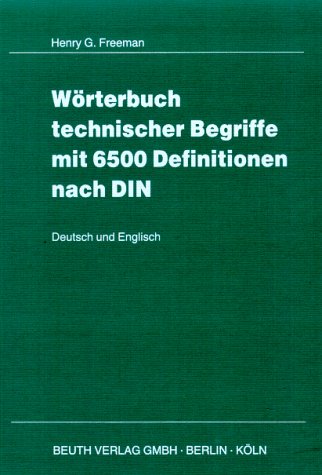 Beispielbild fr Wrterbuch technischer Begriffe mit 6500 Definitionen nach DIN. Deutsch und Englisch zum Verkauf von medimops