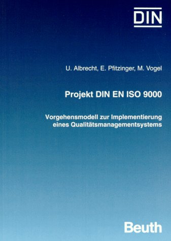 Beispielbild fr Projekt DIN EN ISO 9000 - Vorgehensmodell zur Implementierung eines Qualittsmanagementsystems. zum Verkauf von Worpsweder Antiquariat