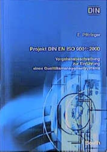 Stock image for Projekt DIN EN ISO 9001:2000 : Vorgehensbeschreibung zur Einfhrung eines Qualittsmanagementsystems for sale by Buchpark
