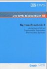 Schweißtechnik 2: Autogenverfahren, Thermisches Schneiden, Thermisches Spritzen (DIN-DVS-Taschenbuch) - DIN e.V., DVS