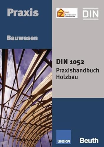 Praxishandbuch Holzbau - DIN 1052: Mit CD-ROM - DIN 1052 im Volltext (Beuth Praxis) - Felkel, A., K. Hemmer K. Lißner u. a.