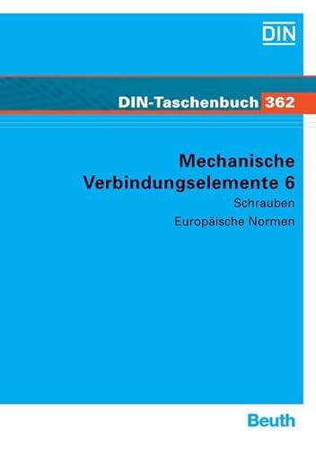 Stock image for Mechanische Verbindungselemente 6: Schrauben Europische Normen (DIN-Taschenbuch) DIN e.V. for sale by BUCHSERVICE / ANTIQUARIAT Lars Lutzer