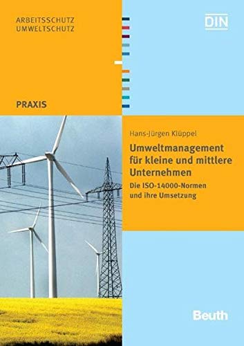Umweltmanagement für kleine und mittlere Unternehmen: Die ISO-14000-Normen und ihre Umsetzung - Klüppel, H.-J.