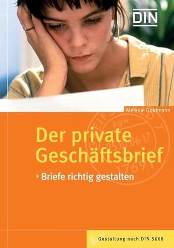 Beispielbild fr Der private Geschftsbrief: Briefe richtig gestalten - Gestaltung nach DIN 5008 zum Verkauf von medimops