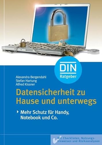 Datensicherheit zu Hause und unterwegs : mehr Schutz für Handy, Notebook und Co. - Bergendahl, Alexandra, Stefan Hartung Alfred Kissner u. a.