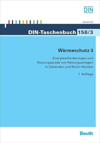 9783410169635: Wrmeschutz 3: Energieanforderungen und Nutzungsgrade von Heizungsanlagen in Gebuden und Norm-Heizlast