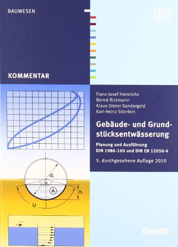 Stock image for Gebude- und Grundstcksentwsserung: Planung und Ausfhrung DIN 1986-100 und DIN EN 12056-4 for sale by medimops