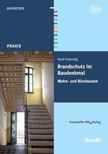 Brandschutz im Baudenkmal Wohn- und Bürobauten - Geburtig, Gerd und DIN e.V.