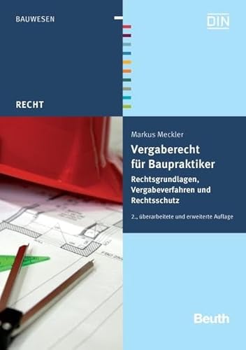 Stock image for Vergaberecht fr Baupraktiker: Rechtsgrundlagen, Vergabeverfahren und Rechtsschutz for sale by medimops