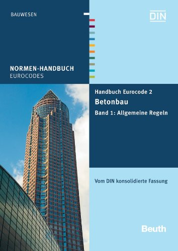 9783410208266: Handbuch Eurocode 2 - Betonbau: Band 1: Allgemeine Regeln Vom DIN konsolidierte Fassung