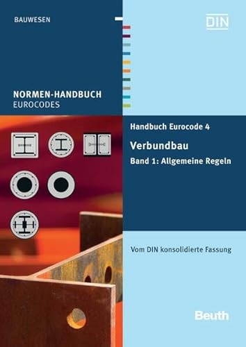 9783410208808: Handbuch Eurocode 4 - Verbundbau (Stahl und Beton): Band 1: Allgemeine Regeln Vom DIN konsolidierte Fassung