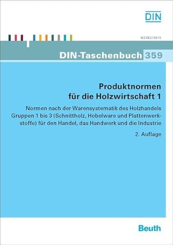 Imagen de archivo de Produktnormen fr die Holzwirtschaft 1: Normen nach der Warensystematik des Holzhandels Gruppe 1 bis 3 (Schnittholz, Hobelware und Plattenwerkstoffe) . Handwerk und die Industrie (DIN-Taschenbuch) a la venta por medimops