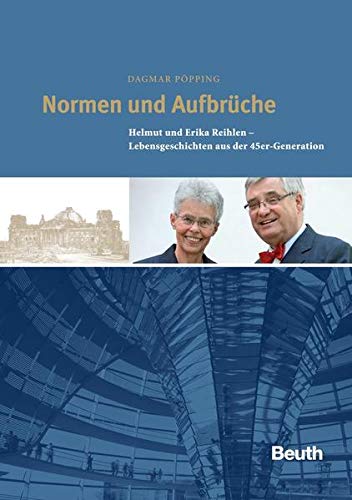 Beispielbild fr Normen und Aufbrche : Helmut und Erika Reihlen Lebensgeschichten aus der 45er Generation zum Verkauf von Buchpark