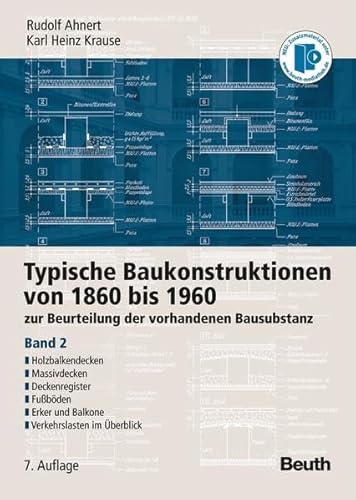 Stock image for Typische Baukonstruktionen von 1860 bis 1960. Band 2: zur Beurteilung der vorhandenen Bausubstanz. Holzbalkendecken, Massivdecken, Deckenregister, . Mit historischen Bauvorschriften auf CD-ROM for sale by Revaluation Books