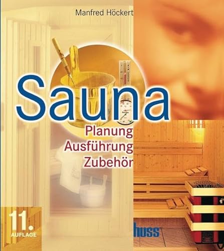 9783410211495: Sauna: Planung, Ausfhrung, Zubehr