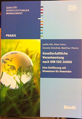 Beispielbild fr Gesellschaftliche Verantwortung nach DIN ISO 26000: Eine Einfhrung mit Hinweisen fr Anwender zum Verkauf von Books Unplugged