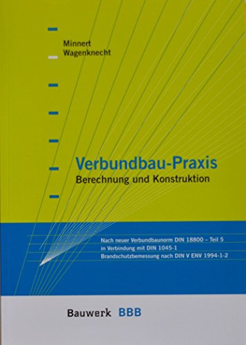 9783410223467: Verbundbau-Praxis: Berechnung und Konstruktion nach Eurocode 4 Bauwerk-Basis-Bibliothek
