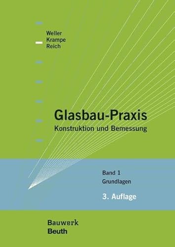 9783410223962: Glasbau-Praxis: Konstruktion und Bemessung Band 1: Grundlagen