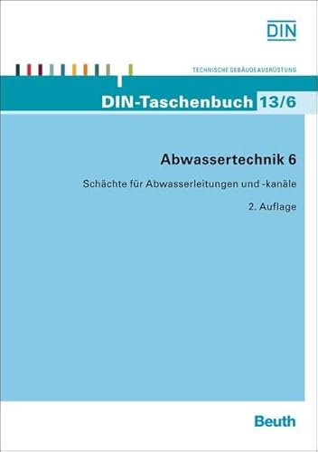 9783410225461: Abwassertechnik 6: Schchte fr Abwasserleitungen und -kanle, Straenentwsserungsgegenstnde