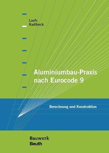 9783410227427: Laufs, T: Aluminiumbau-Praxis nach Eurocode 9