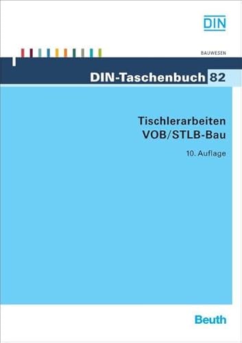 9783410230908: Tischlerarbeiten VOB/STLB-Bau: VOB Teil B: DIN 1961, VOB Teil C: ATV DIN 18355