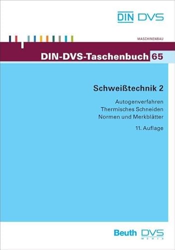 Schweißtechnik 2: Autogenverfahren, Thermisches Schneiden Normen und Merkblätter (DIN-DVS-Taschenbuch) - DIN e.V., DVS