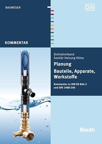 9783410231486: Planung - Bauteile, Apparate, Werkstoffe: Kommentar zu DIN EN 806-2 und DIN 1988-200