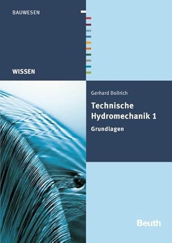 9783410234814: Technische Hydromechanik 1: Grundlagen