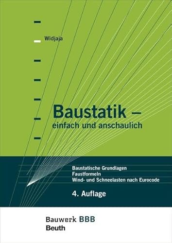 9783410237891: Baustatik - einfach und anschaulich: Baustatische Grundlagen, Faustformeln, Wind- und Schneelasten nach Eurocode Bauwerk-Basis-Bibliothek