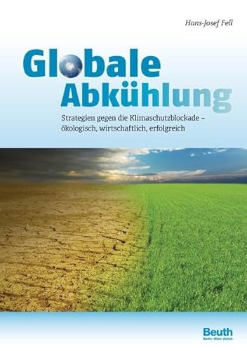 Beispielbild fr Globale Abkhlung: Strategien gegen die Klimaschutzblockade kologisch, wirtschaftlich, erfolgreich zum Verkauf von medimops