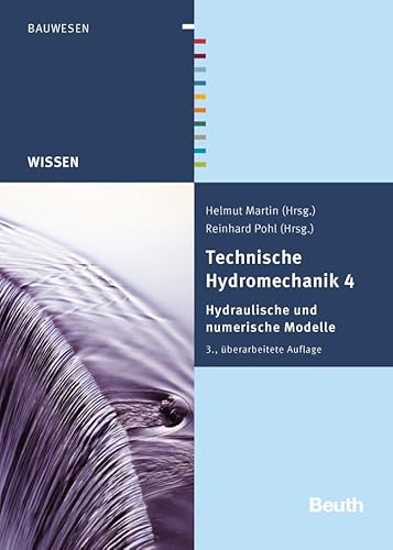 9783410241720: Technische Hydromechanik 4: Hydraulische und numerische Modelle