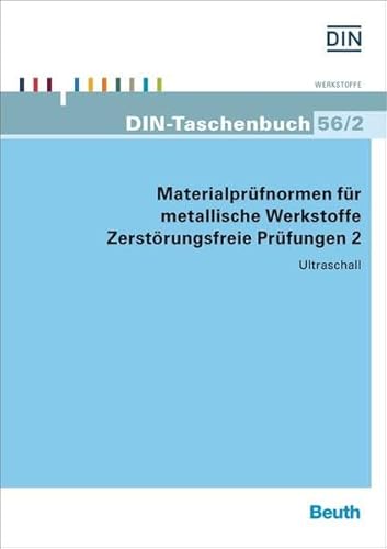 Stock image for DIN-Taschenbuch ; 56/2: Materialprfnormen fr metallische Werkstoffe. Zerstrungsfreie Prfungen 2. Ultraschall for sale by HJP VERSANDBUCHHANDLUNG