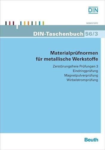 9783410244219: Materialprfnormen fr metallische Werkstoffe: Zerstrungsfreie Prfungen 3 Eindringprfung, Magnetpulverprfung, Wirbelstromprfung, ... Thermografische Prfung, Sichtprfung