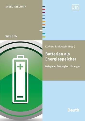 Stock image for Batterien als Energiespeicher: Beispiele, Strategien, Lsungen for sale by Fachbuch-Versandhandel