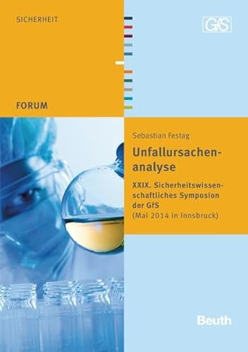 9783410249931: Unfallursachenanalyse: XXIX. Sicherheitswissenschaftliches Symposion der GfS (Mai 2014 in Innsbruck)