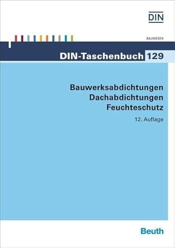 9783410251149: Bauwerksabdichtungen, Dachabdichtungen, Feuchteschutz