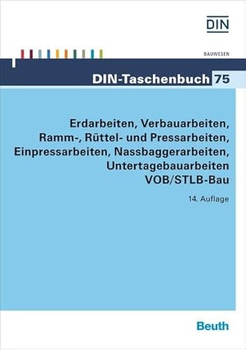 9783410256380: Erdarbeiten, Verbauarbeiten, Ramm-, Rttel- und Pressarbeiten, Einpressarbeiten, Nassbaggerarbeiten, Untertagebauarbeiten VOB/STLB-Bau: VOB Teil C: ... ATV DIN 18309, ATV DIN 18311, ATV DIN 18312