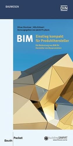 9783410257059: BIM - Einstieg kompakt fr Produkthersteller: Die Bedeutung von BIM fr Hersteller von Bauprodukten